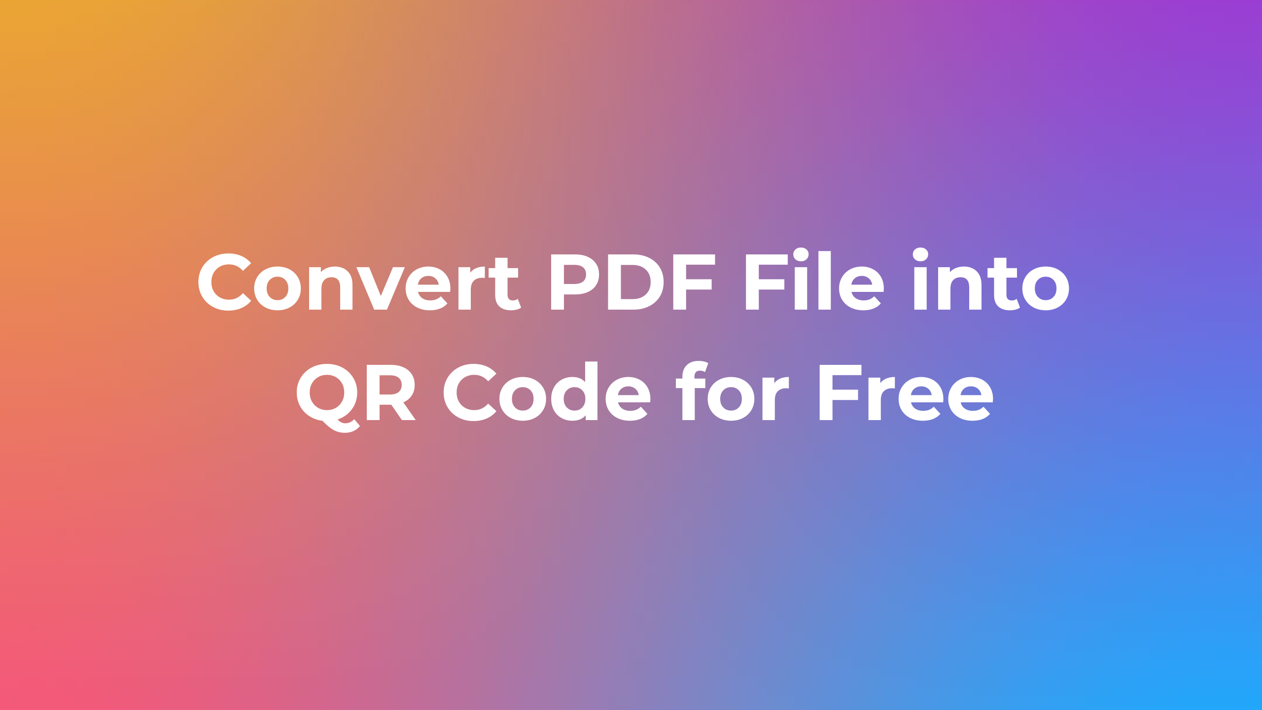 Convert PDF File into QR Code for Free
